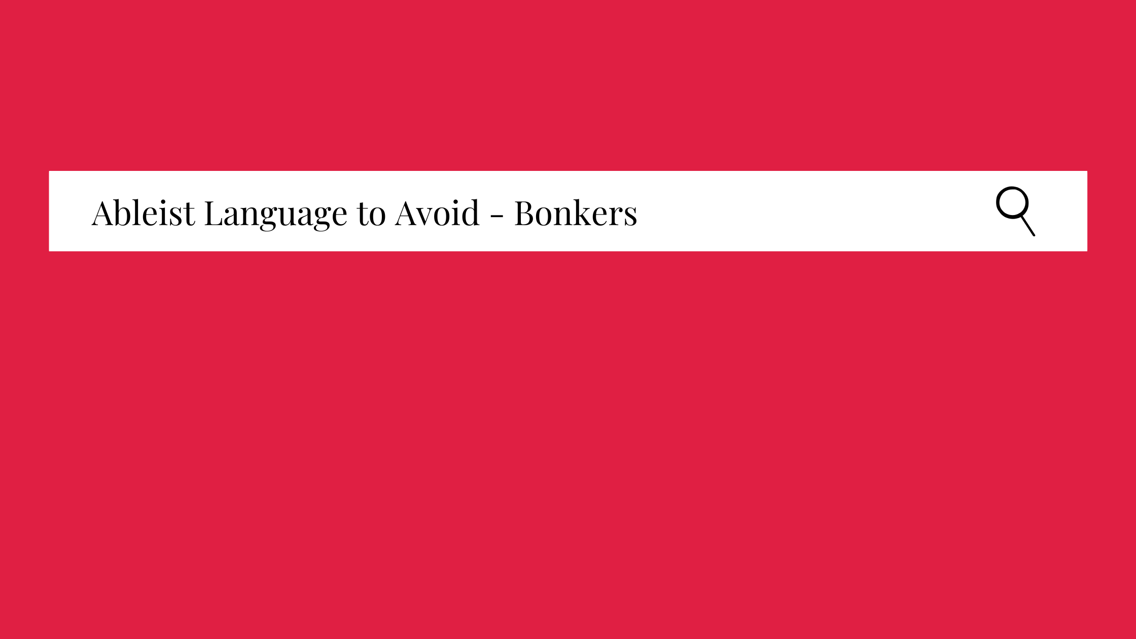 Ableist Language To Avoid And Acceptable Alternatives – “Bonkers” Edition