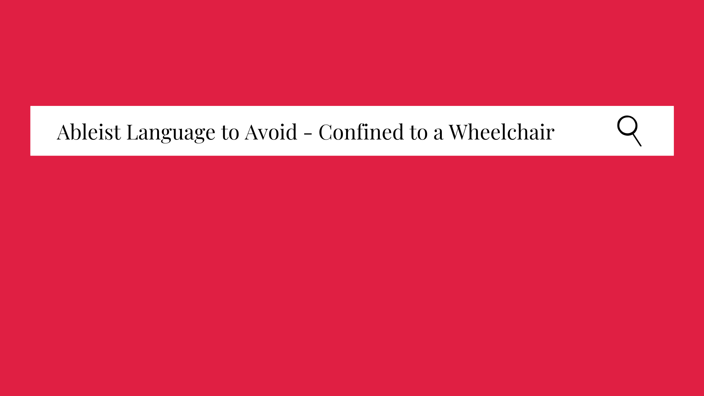 Ableist Language To Avoid And Acceptable Alternatives – “Confined To A Wheelchair” Edition