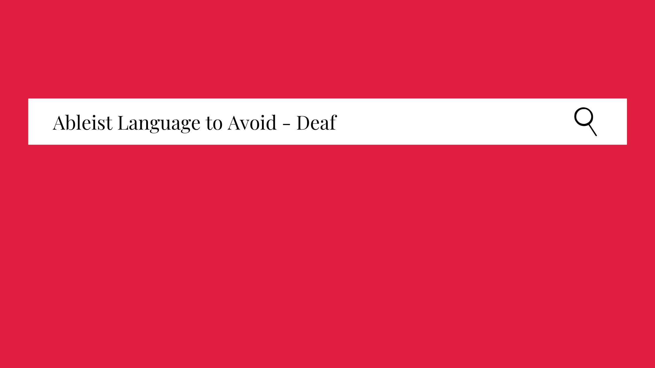 Ableist Language To Avoid And Acceptable Alternatives – “Deaf” Edition